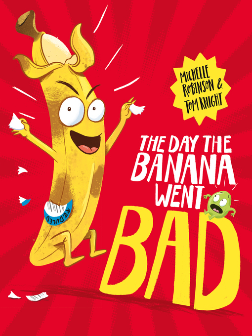 Title details for The Day the Banana Went Bad by Michelle Robinson - Available